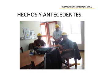 HECHOS Y ANTECEDENTES
OVERALL HEALTH CONSULTORA E.I.R.L.
 