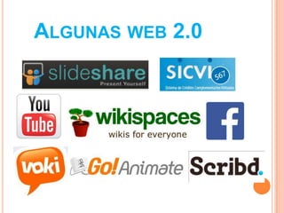 ALGUNAS WEB 2.0
 