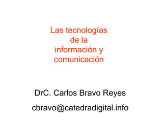 Diplomado en Diseño y Gestión de
ambientes virtuales
Diseño de medios digitales
DrC. Carlos Bravo Reyes
 