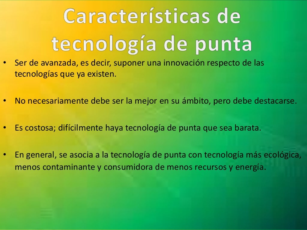 que es tecnologia de punta y sus caracteristicas