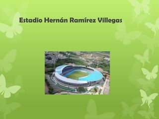 Estadio Hernán Ramírez Villegas
 