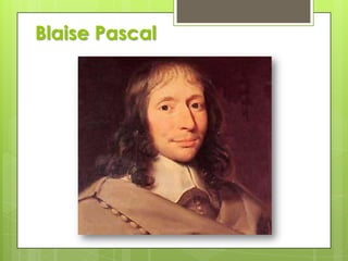 Blaise Pascal

 