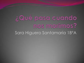 Sara Higuero Santamaría 1BºA

 