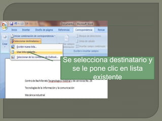 Se selecciona destinatario y
se le pone clic en lista
existente

 