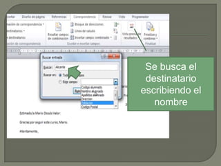 Se busca el
destinatario
escribiendo el
nombre

 