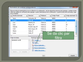 Se da clic par
filtra

 