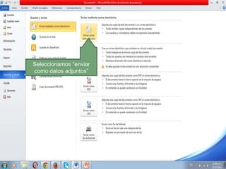 Seleccionamos “enviar
como datos adjuntos”

 