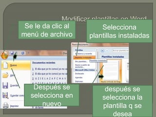 Se le da clic al
menú de archivo

Después se
selecciona en
nuevo

Selecciona
plantillas instaladas

después se
selecciona la
plantilla q se
desea

 