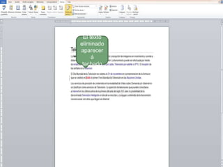 El texto
eliminado
aparecer
á
tachado

 