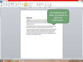 Si modificamos el
texto, se incluirá un
globo de
información.

 