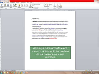 Antes que nada aprenderemos
como ver únicamente los cambios
de las revisiones que nos
interesen.

 