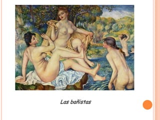 Las bañistas

 