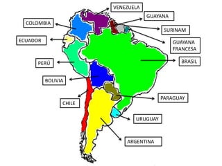 VENEZUELA
GUAYANA

COLOMBIA
SURINAM
ECUADOR

GUAYANA
FRANCESA
BRASIL

PERÚ
BOLIVIA

PARAGUAY

CHILE
URUGUAY

ARGENTINA

 