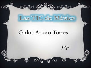 Carlos Arturo Torres
1°F

 