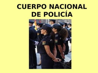 CUERPO NACIONAL
DE POLICÍA

 