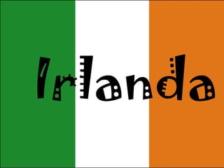Irlanda

 