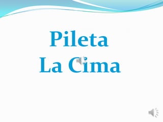 Pileta
La Cima

 