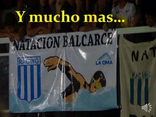 Y mucho mas…

 
