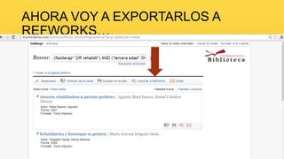 AHORA VOY A EXPORTARLOS A
REFWORKS…

 