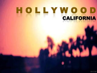 HOLLYWOOD
CALIFORNIA

 