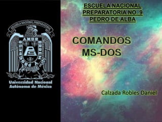 ESCUELA NACIONAL
PREPARATORIA NO. 9
PEDRO DE ALBA

Calzada Robles Daniel

 