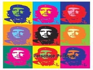 Personaje Politicos .

 
