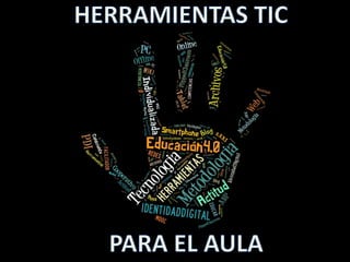 HERRAMIENTAS TIC PARA EL AULA...