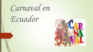 Carnaval en
Ecuador

 