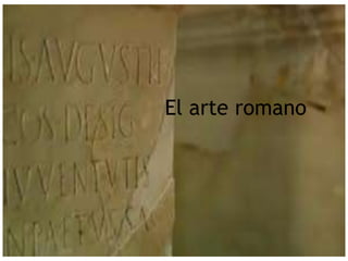 El arte romano

 