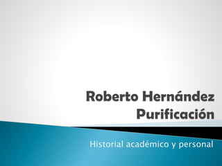 Historial académico y personal

 