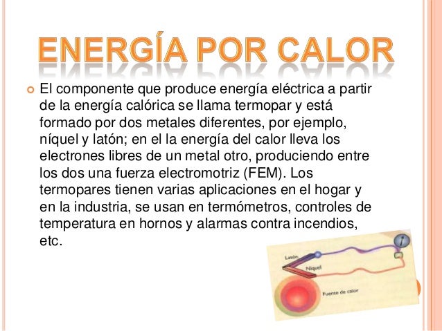 Energía en pequeñas cantidades Presión, vibración, o por calor