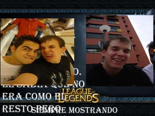 Durante su
adolescencia
intentaba
pasar
desapercibido.
Él sabia que no
era como el
restoSiempre mostrando
pero

 