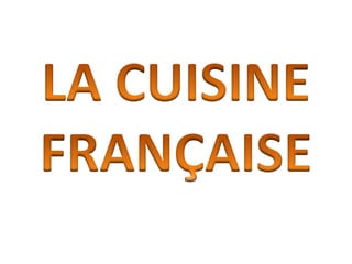 LA CUISINE FRANÇAISE 