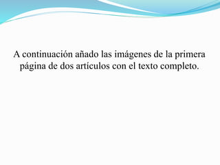 A continuación añado las imágenes de la primera
página de dos artículos con el texto completo.
 