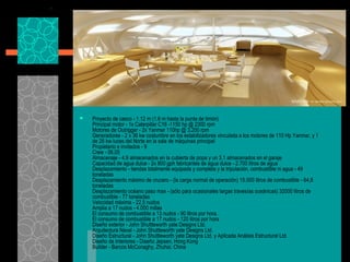  Proyecto de casco - 1.12 m (1,6 m hasta la punta de timón)
Principal motor - 1x Caterpillar C18 -1150 hp @ 2300 rpm
Motores de Outrigger - 2x Yanmar 110hp @ 3,200 rpm
Generadores - 2 x 36 kw costumbre en los estabilizadores vinculada a los motores de 110 Hp Yanmar, y 1
de 26 kw luces del Norte en la sala de máquinas principal
Propietario e invitados - 9
Crew - 06.05
Almacenaje - 4,9 almacenados en la cubierta de popa y un 3,1 almacenados en el garaje
Capacidad de agua dulce - 2x 800 gph fabricantes de agua dulce - 2.700 litros de agua
Desplazamiento - tiendas totalmente equipada y completa y la tripulación, combustible ni agua - 49
toneladas
Desplazamiento máximo de crucero - (la carga normal de operación) 15.000 litros de combustible - 64,8
toneladas
Desplazamiento océano paso max - (sólo para ocasionales largas travesías oceánicas) 32000 litros de
combustible - 77 toneladas
Velocidad máxima - 22,5 nudos
Amplia a 17 nudos - 4.000 millas
El consumo de combustible a 13 nudos - 90 litros por hora.
El consumo de combustible a 17 nudos - 120 litros por hora
Diseño exterior - John Shuttleworth yate Designs Ltd.
Arquitectura Naval - John Shuttleworth yate Designs Ltd.
Diseño Estructural - John Shuttleworth yate Designs Ltd. y Aplicada Análisis Estructural Ltd.
Diseño de Interiores - Diseño Jepsen, Hong Kong
Builder - Barcos McConaghy, Zhuhai, China
 