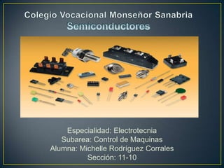 Especialidad: Electrotecnia
Subarea: Control de Maquinas
Alumna: Michelle Rodríguez Corrales
Sección: 11-10
 