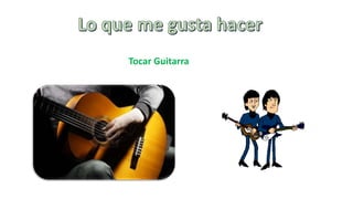 Tocar Guitarra
 