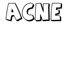 acne
 