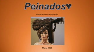Alexia De La Cruz Izquierdo
Marzo-2014
 