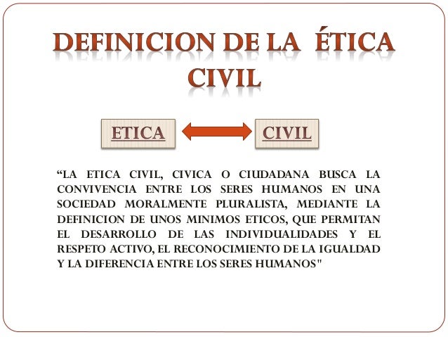 ETICA CIVICA CIVIL O CIUDADANA