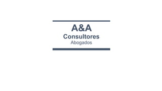 A&A
Consultores
Abogados
 
