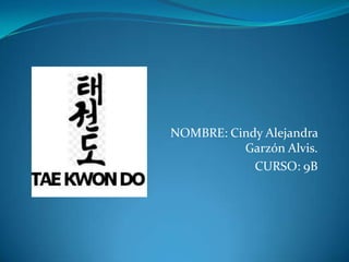 NOMBRE: Cindy Alejandra
Garzón Alvis.
CURSO: 9B
 