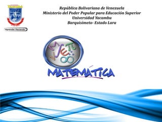 República Bolivariana de Venezuela
Ministerio del Poder Popular para Educación Superior
Universidad Yacambu
Barquisimeto- Estado Lara
 