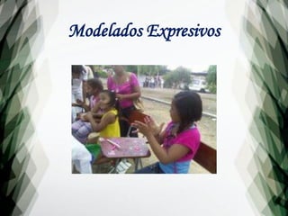 Modelados Expresivos