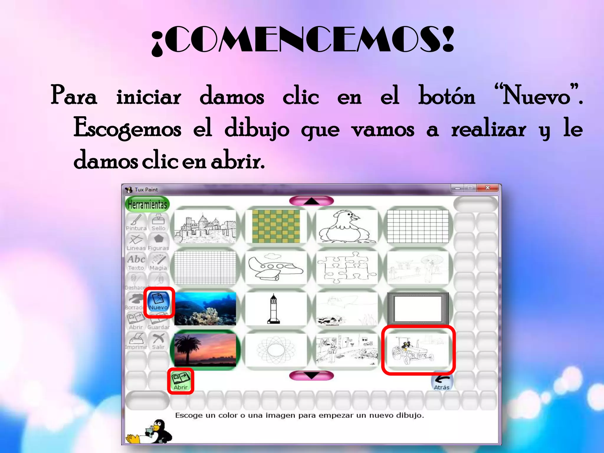 ¡COMENCEMOS!
Para iniciar damos clic en el botón “Nuevo”.
Escogemos el dibujo que vamos a realizar y le
damosclic en abrir.
 