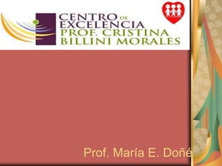 Prof. María E. Doñé
 
