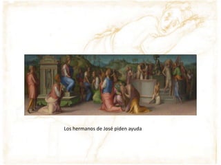 Los hermanos de José piden ayuda
 