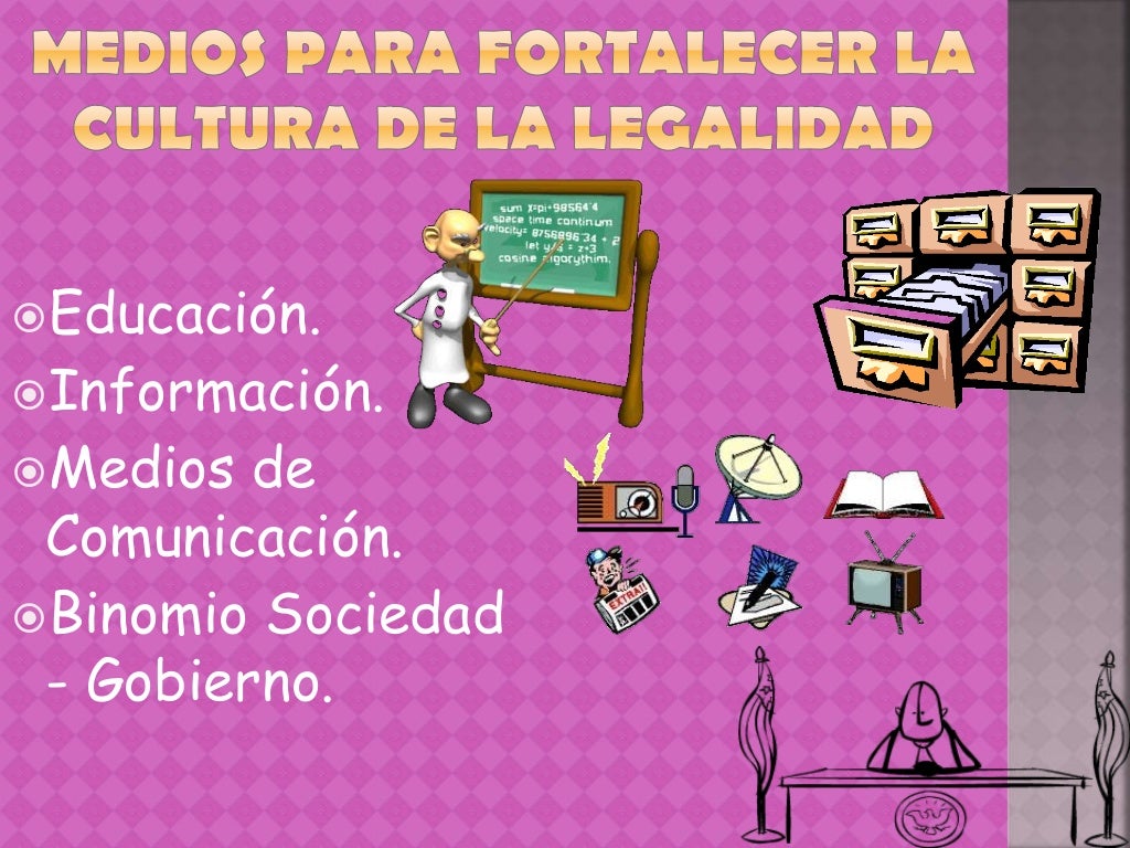 Cultura de la legalidad Cultura de la legalidad