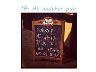 19. At another pub
 