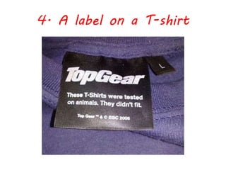 4. A label on a T-shirt
 